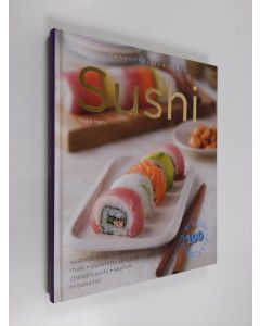 Kirjailijan Diana Yoshi käytetty kirja Sushi : sushiriisi, kastikkeet ja koristeet, maki, puristettu ja rullattu sushi, chirashi sushi, sashimi, misokeitot : herkuttelijan kirja - Herkuttelijan kirja