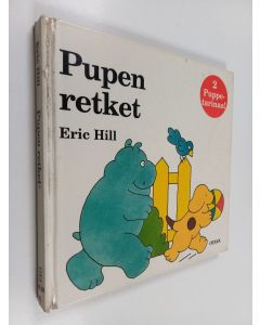 Kirjailijan Pirkko Harainen & Eric Hill käytetty kirja Pupen retket