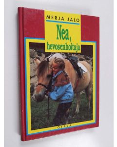 Kirjailijan Merja Jalo käytetty kirja Nea, hevosenhoitaja