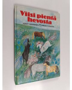 Kirjailijan Kirsti Manninen käytetty kirja Viisi pientä hevosta