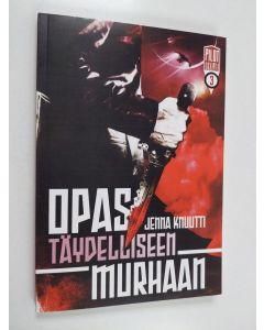 Kirjailijan Jenna Knuutti käytetty kirja Opas täydelliseen murhaan