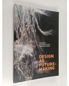 Kirjailijan Barbara Adams käytetty kirja Design as future-making
