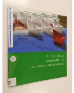 Kirjailijan Tuomas Aho käytetty teos Kilpailutus sosiaali- ja terveyspalveluissa - Kilpailutus sosiaali- ja terveyspalveluissa :