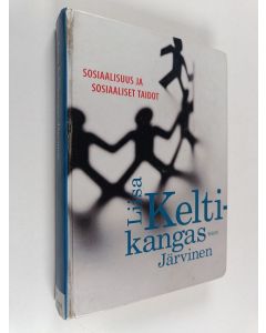 Kirjailijan Liisa Keltikangas-Järvinen käytetty kirja Sosiaalisuus ja sosiaaliset taidot