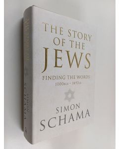 Kirjailijan Simon Schama käytetty kirja The story of the Jews : finding the words 1000 BCE-1492 CE