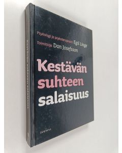 Kirjailijan Dan Josefsson & Egil Linge käytetty kirja Kestävän suhteen salaisuus