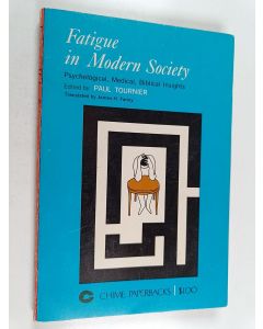 Kirjailijan Paul Tournier käytetty kirja Fatigue in Modern Society