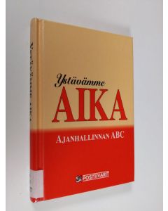 Tekijän Tom Lundberg  käytetty kirja Ystävämme aika : ajanhallinnan ABC