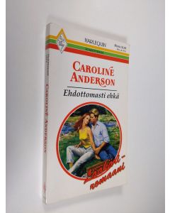 Kirjailijan Caroline Anderson käytetty kirja Ehdottomasti ehkä