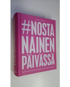 Kirjailijan Jaana Villanen uusi kirja Nosta nainen päivässä (UUSI)