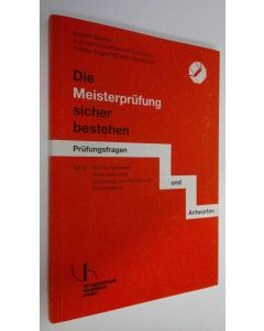 Kirjailijan Norbert Bunten käytetty kirja Die Meisterprufung sicher bestehen 3 : Rechnungswesen - Wirtschaftslehre - Grundzuge des Rechts- und Sozialwesens