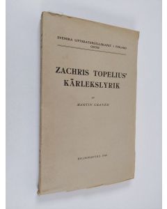 Kirjailijan Martin Graner käytetty kirja Zachris Topelius'  kärlekslyrik