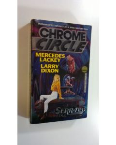 Kirjailijan Mercedes Lackey & Larry Dixon käytetty kirja Chrome circle - the serrated edge