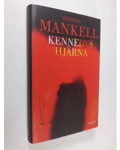 Kirjailijan Henning Mankell käytetty kirja Kennedys hjärna (ERINOMAINEN)