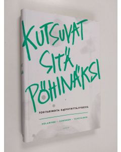 Kirjailijan Katariina Helaniemi käytetty kirja Kutsuvat sitä pöhinäksi : Tositarinoita kasvuyrittäjyydestä