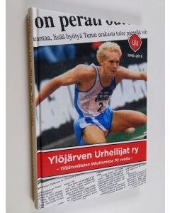 Kirjailijan Juhani Vahtokari käytetty kirja Ylöjärven Urheilijat : monipuolinen ja menestyksekäs taival 1945-2015 : ylöjärveläisten liikuttamista 70 vuotta