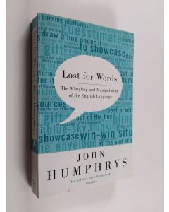 Kirjailijan John Humphrys käytetty kirja Lost for Words - The Mangling and Manipulating of the English Language