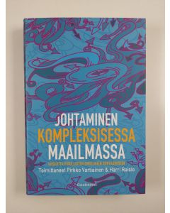 uusi kirja Johtaminen kompleksisessa maailmassa : viisautta pirullisten ongelmien kohtaamiseen (UUSI)