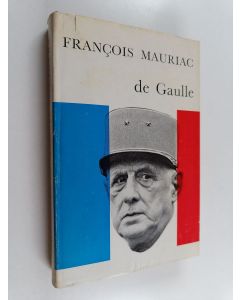 Kirjailijan Francois Mauriac käytetty kirja De Gaulle
