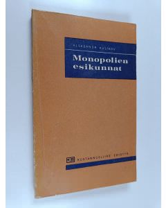 Kirjailijan Aleksandr Kulikov käytetty kirja Monopolien esikunnat : työnantajain liitot valtiomonopolistisen kapitalismin järjestelmässä