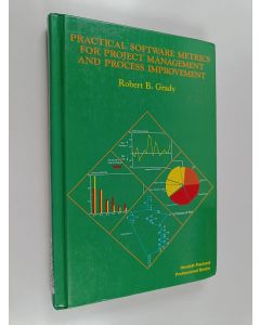 Kirjailijan Robert B. Grady käytetty kirja Practical software metrics for project management and process improvement
