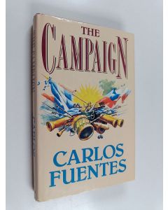 Kirjailijan Carlos Fuentes käytetty kirja The Campaign