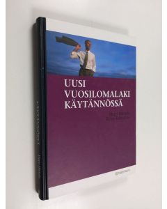 Kirjailijan Keijo Kaivanto & Harri Hietala käytetty kirja Uusi vuosilomalaki käytännössä