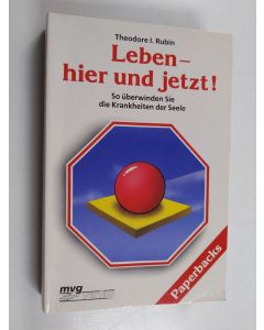 Kirjailijan Theodore Isaac Rubin käytetty kirja Leben - hier und jetzt! - so überwinden Sie die Krankheiten der Seele