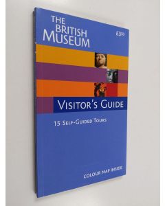 Kirjailijan John Reeve käytetty kirja The British Museum visitor's guide : 15 self-guided tours