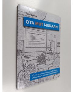 käytetty kirja Moniheli ry : Ota mut mukaan! : iCount-projektin tuloksia ja kokemuksia ulkomaalaisten poliittisesta osallistamisesta - Ota mut mukaan!