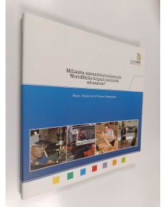Kirjailijan Seppo Helakorpi & Tauno Tertsunen käytetty kirja Millaista ammattitaitokäsitystä WorldSkills-kilpailutehtävät edustavat?