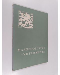 Tekijän Jaakko Valtanen käytetty kirja Maanpuolustus - yhteiskunta