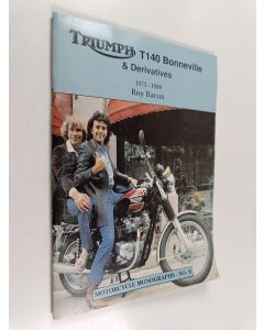 Kirjailijan Roy Hunt Bacon käytetty teos Triumph T140 Bonneville & Derivatives 1973-1988