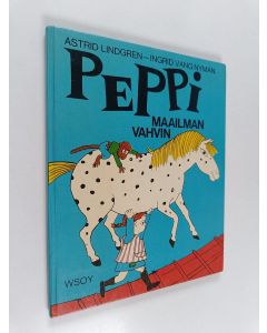 Kirjailijan Astrid Lindgren käytetty kirja Peppi maailman vahvin