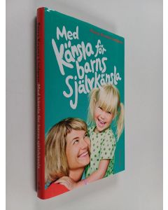 Kirjailijan Petra Krantz Lindgren käytetty kirja Med känsla för barns självkänsla