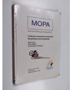 Kirjailijan Tarja Latva käytetty kirja Mopa : motoriikka paremmaksi : luokassa toteutettavia motorisia harjoituksia dysfasialapsille