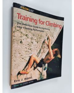 Kirjailijan Eric J. Hörst käytetty kirja Training for Climbing - The Definitive Guide to Improving Your Climbing Performance