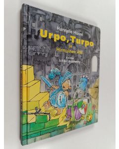 Kirjailijan Hannele Huovi käytetty kirja Urpo, Turpo ja Hirmuinen ÄM