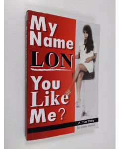 Kirjailijan Derek Sharron käytetty kirja My Name Lon, You Like Me? - A True Story