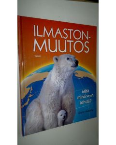 Kirjailijan Glenn Murphy uusi kirja Ilmastonmuutos : mitä minä voin tehdä (UUSI)