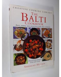 Kirjailijan Shehzad Husain käytetty kirja The Balti cookbook : fast, simple and delicious stir-fry curries