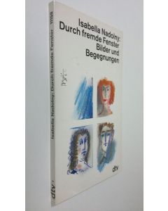 Kirjailijan Eija Kinnunen käytetty kirja Durch fremde Fenster Bilder und Begegnungen (ERINOMAINEN)
