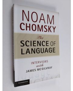 Kirjailijan Noam Chomsky käytetty kirja The Science of Language - Interviews with James McGilvray
