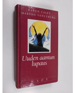 Kirjailijan Karen Casey käytetty kirja Uuden aamun lupaus