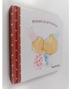 Kirjailijan Eli A. Cantillon & Daniel Egneus käytetty kirja Prinssi ja prinsessa