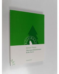 Kirjailijan Juhani Viitala käytetty kirja Metsäsertifiointimme koko kuva