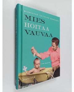 Kirjailijan Sam Martin käytetty kirja Mies hoitaa vauvaa : Miehisten taitojen manuaali
