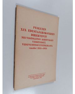 käytetty teos Puolueen XIX edustajakokouksen direktiivit Neuvostoliiton kehityksen viidennestä viisivuotissuunnitelmasta vuosiksi 1951-1955 : NKP(b):n XIX edustajakokouksen päätöslauselma Valtion Suunnittelukomission Puheenjohtajan toveri M.Z. Saburovin s