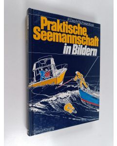 Kirjailijan Robbert Das & Harald Schwarzlose käytetty kirja Praktische Seemannschaft in Bildern