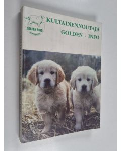 käytetty kirja Kultainennoutaja : Golden-info : kultaisennoutajan omistajan käsikirja